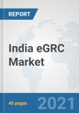India eGRC Market: Prospects, Trends Analysis, Market Size and Forecasts up to 2027- Product Image