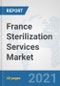 France Sterilization Services Market: Prospects, Trends Analysis, Market Size and Forecasts up to 2027 - Product Thumbnail Image