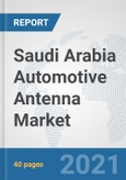 Saudi Arabia Automotive Antenna Market: Prospects, Trends Analysis, Market Size and Forecasts up to 2027- Product Image