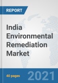 India Environmental Remediation Market: Prospects, Trends Analysis, Market Size and Forecasts up to 2027- Product Image