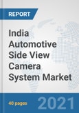 India Automotive Side View Camera System Market: Prospects, Trends Analysis, Market Size and Forecasts up to 2027- Product Image