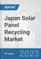 Japan Solar Panel Recycling Market: Prospects, Trends Analysis, Market Size and Forecasts up to 2030 - Product Thumbnail Image
