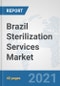 Brazil Sterilization Services Market: Prospects, Trends Analysis, Market Size and Forecasts up to 2027 - Product Thumbnail Image