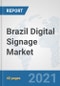 Brazil Digital Signage Market: Prospects, Trends Analysis, Market Size and Forecasts up to 2027 - Product Thumbnail Image