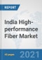 India High-performance Fiber Market: Prospects, Trends Analysis, Market Size and Forecasts up to 2027 - Product Thumbnail Image