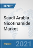 Saudi Arabia Nicotinamide Market: Prospects, Trends Analysis, Market Size and Forecasts up to 2027- Product Image