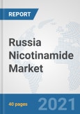 Russia Nicotinamide Market: Prospects, Trends Analysis, Market Size and Forecasts up to 2027- Product Image