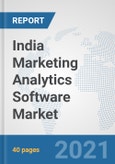 India Marketing Analytics Software Market: Prospects, Trends Analysis, Market Size and Forecasts up to 2027- Product Image