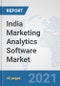 India Marketing Analytics Software Market: Prospects, Trends Analysis, Market Size and Forecasts up to 2027 - Product Thumbnail Image