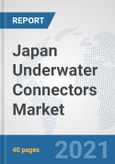 Japan Underwater Connectors Market: Prospects, Trends Analysis, Market Size and Forecasts up to 2027- Product Image