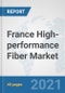 France High-performance Fiber Market: Prospects, Trends Analysis, Market Size and Forecasts up to 2027 - Product Thumbnail Image