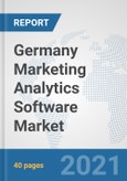 Germany Marketing Analytics Software Market: Prospects, Trends Analysis, Market Size and Forecasts up to 2027- Product Image