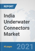 India Underwater Connectors Market: Prospects, Trends Analysis, Market Size and Forecasts up to 2027- Product Image