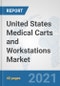 United States Medical Carts and Workstations Market: Prospects, Trends Analysis, Market Size and Forecasts up to 2027 - Product Thumbnail Image