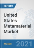 United States Metamaterial Market: Prospects, Trends Analysis, Market Size and Forecasts up to 2027- Product Image