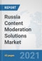 Russia Content Moderation Solutions Market: Prospects, Trends Analysis, Market Size and Forecasts up to 2027 - Product Thumbnail Image