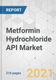 Metformin Hydrochloride API Market - Global Industry Analysis, Size, Share, Growth, Trends, and Forecast, 2021-2031- Product Image