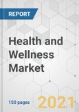 Health and Wellness Market - Global Industry Analysis, Size, Share, Growth, Trends, and Forecast, 2021-2031- Product Image