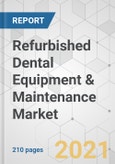 Refurbished Dental Equipment & Maintenance Market - Global Industry Analysis, Size, Share, Growth, Trends, and Forecast, 2021-2031- Product Image