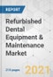 Refurbished Dental Equipment & Maintenance Market - Global Industry Analysis, Size, Share, Growth, Trends, and Forecast, 2021-2031 - Product Image