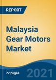 Malaysia Gear Motors Market, By Type (Helical Gear Motors, Helical-Bevel Gear Motors, Worm, Planetary and Others) By Product Type (Gearbox and Gear Motor) By Rated Power, By Torque, By End Use Industry, Others, By Region, Company Forecast & Opportunities, 2026- Product Image