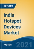 India Hotspot Devices Market, By Type (Hotspot Gateways, Hotspot Controllers, Mobile Hotspot Devices), By Component (Hardware, Software, Services), By Application, By Region, Competition Forecast & Opportunities, FY2027- Product Image