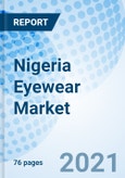 Nigeria Eyewear Market (2020-26): Market Forecast by Product (Spectacles, Sunglasses, Contact Lenses & Others), by End-User (Male, Female, Unisex), by Distribution Channels (Online, Offline), by Regions (Northern Region, Western Region, Eastern Region) and Competitive Landscape- Product Image