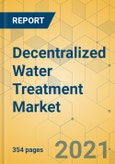 Decentralized Water Treatment Market - Global Outlook & Forecast 2021-2026- Product Image