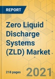 Zero Liquid Discharge Systems (ZLD) Market - Global Outlook & Forecast 2021-2026- Product Image