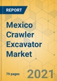 Mexico Crawler Excavator Market - Strategic Assessment & Forecast 2021-2027- Product Image