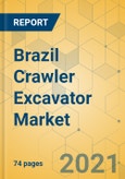 Brazil Crawler Excavator Market - Strategic Assessment & Forecast 2021-2027- Product Image
