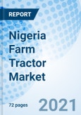 Nigeria Farm Tractor Market (2020-26): Market Forecast by Horsepower Rating (Below 40 HP, 40 HP - 100 HP, Above 100 HP), by Drive Type (Two-Wheel Drive, Four-Wheel Drive) and Competitive Landscape- Product Image