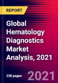 Global Hematology Diagnostics Market Analysis, 2021- Product Image