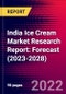India Ice Cream Market Research Report: Forecast (2023-2028) - Product Image