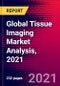 Global Tissue Imaging Market Analysis, 2021 - Product Thumbnail Image