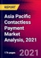 Asia Pacific Contactless Payment Market Analysis, 2021 - Product Thumbnail Image