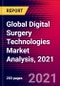 Global Digital Surgery Technologies Market Analysis, 2021 - Product Thumbnail Image