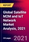Global Satellite M2M and IoT Network Market Analysis, 2021 - Product Thumbnail Image