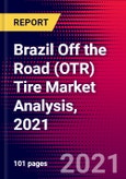 Brazil Off the Road (OTR) Tire Market Analysis, 2021- Product Image