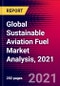 Global Sustainable Aviation Fuel Market Analysis, 2021 - Product Thumbnail Image