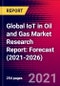 Global IoT in Oil and Gas Market Research Report: Forecast (2021-2026) - Product Image