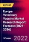 Europe Veterinary Vaccine Market Research Report: Forecast (2021-2026) - Product Thumbnail Image