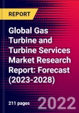 Global Gas Turbine and Turbine Services Market Research Report: Forecast (2023-2028)- Product Image