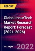 Global InsurTech Market Research Report: Forecast (2021-2026)- Product Image
