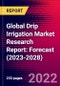 Global Drip Irrigation Market Research Report: Forecast (2023-2028) - Product Image