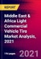 Middle East & Africa Light Commercial Vehicle Tire Market Analysis, 2021 - Product Thumbnail Image