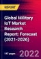 Global Military IoT Market Research Report: Forecast (2021-2026) - Product Thumbnail Image