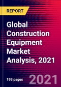 Global Construction Equipment Market Analysis, 2021- Product Image