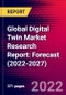Global Digital Twin Market Research Report: Forecast (2022-2027) - Product Image