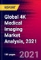 Global 4K Medical Imaging Market Analysis, 2021 - Product Thumbnail Image